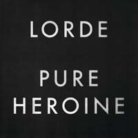 Lorde — Pure Heroine